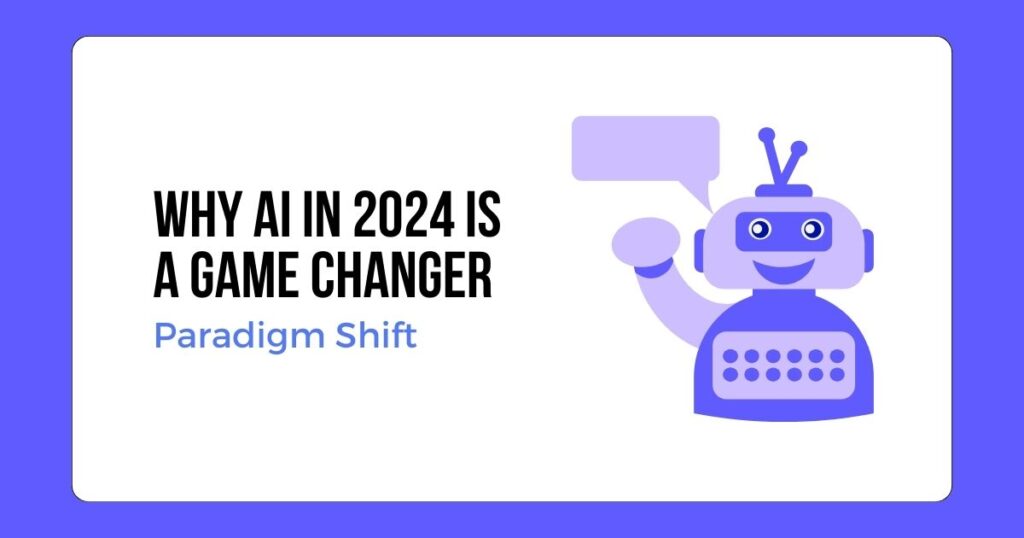 Why AI in 2024 Is a Game Changer